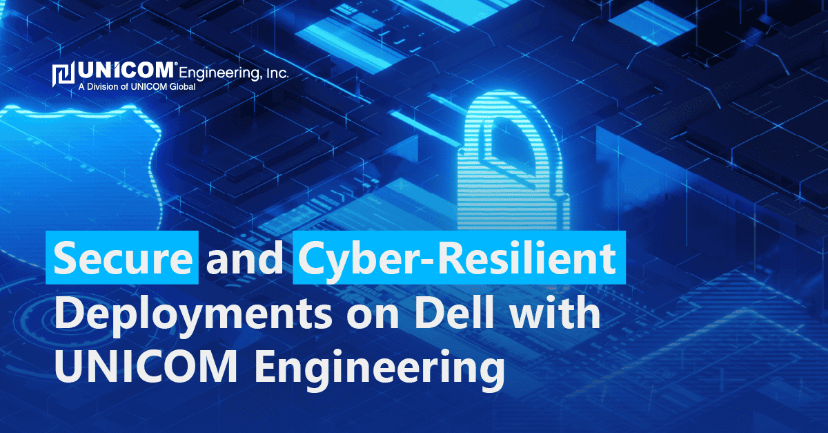 AI Cyberlock that says Secure and Cyber0Resilient Deployments on dell with UNICOM Engineering