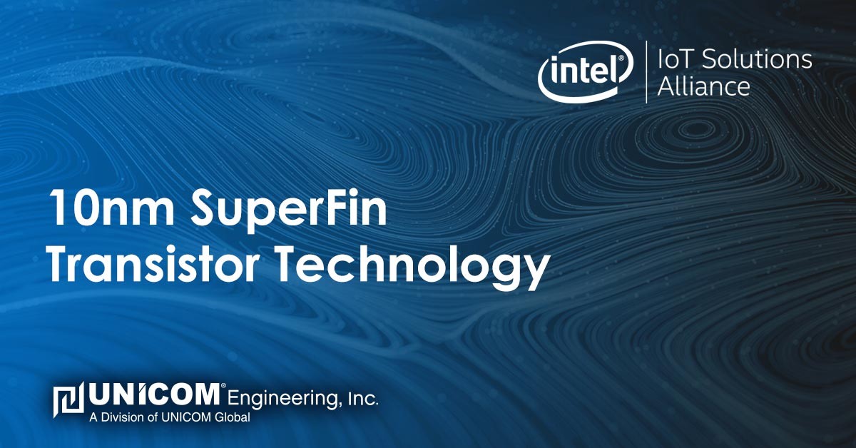 Blue abstract background with text that says '10nm SuperFin Transistor Technology' with Intel's, Dell's, and UNICOM Engineering's logos